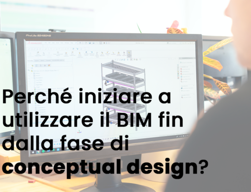Perché iniziare a utilizzare il BIM fin dalla fase di conceptual design?